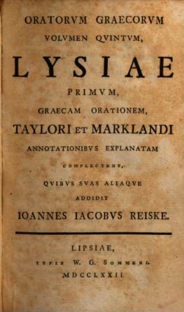 Lysiae, 1. Graecam orationem, Taylori et Marklandi annotationibus explanatam complectens