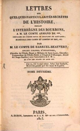 Lettres sur quelques particularités secrétes de l'histoire, pendant l'interregne des Bourbons. 2