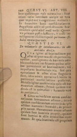 Quaestio VI. De voluntario & involuntario, in octo articulos divisa.