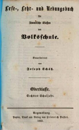 Lehr-, Lese- und Uebungsbuch für sämmtliche Klassen der Volksschule : mit Berücksichtigung der neuen vom königl. Staatsministerium des Innern für Kirchen- und Schulangelegenheiten angeordneten Schreib-weise, 6