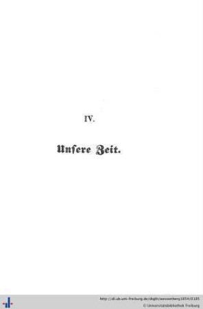 IV. Unsere Zeit
