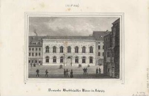 Ansicht von der Buchhändlerbörse in Leipzig, Lithographie, 1837 : Deutsche Buchhändler Börse in Leipzig. - [Dresden] : [Pietzsch] , [1837]. - 1 Kunstblatt : Lithogr. ; 17 x 11 cm