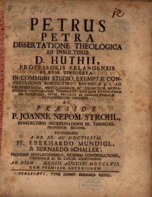 Petrus petra : dissertatione theologica ab insultibus D. Huthii professoris Erlangensis praevie vindicata