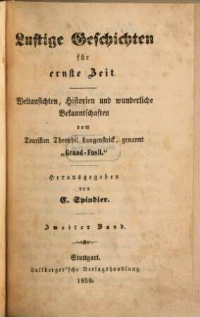 Lustige Geschichten für ernste Zeit : Weltansichten, Historien und wunderliche Bekanntschaften, 2. Band