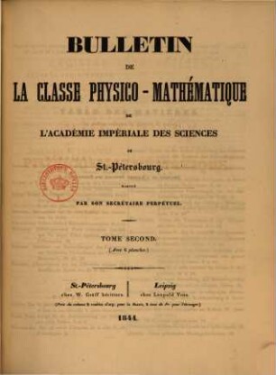 Bulletin de la Classe Physico-Mathématique de l'Académie Impériale des Sciences de St.-Pétersbourg, 2. 1844