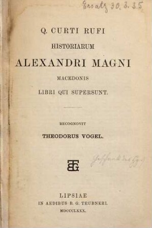 Q. Curti Rufi Historiarum Alexandri Magni Macedonis Libri qui supersunt : Recognovit Theodorus Vogel