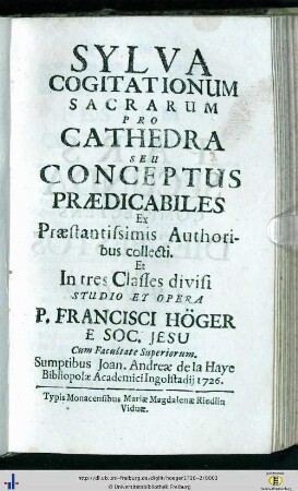 Pars Secunda Complectens Dies Festos Per Annum: Sylva Cogitationum Sacrarum Pro Cathedra Seu Conceptus Praedicabiles: Ex Praestantissimis Authoribus collecti et in tres Classes divisi