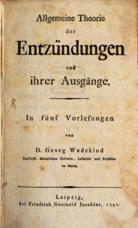 Allgemeine Theorie der Entzündungen und ihrer Ausgänge : In fünf Vorlesungen