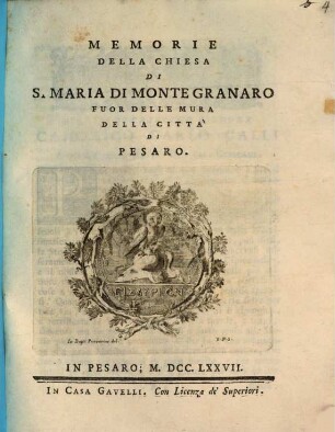 Memorie della Chiesa di S. Maria di Monte Granaro fuor delle mura della città di Pesaro