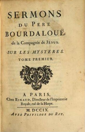 Sermons Du Pere Bourdalouë, de la Compagnie de Jesus. Sur Les Mysteres, 1