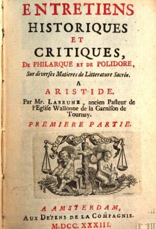 Entretiens Historiques Et Critiques, De Philarque Et De Polidore, Sur diverses Matieres de Litterature Sacrée : A Aristide. Premiere Partie