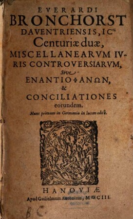 Centuriae duae miscellanearum iuris controversiarum, sive enantiophanōn