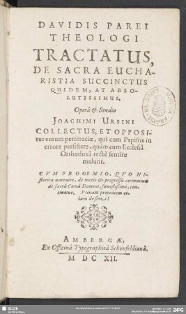 Davidis Parei ... Tractatus de sacra eucharistia succinctus quidem at absolutissimus