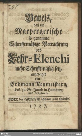 Beweis, daß die Marpergerische so genannte Schrifftmäßige Betrachtung des Lehr-Elenchi nicht Schrifftmäßig sey