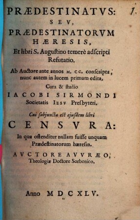Prædestinatvs: Sev, Prædestinatorvm Hæresis, Et libri S. Augustino temere adscripti Refutatio