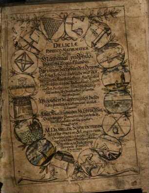 Deliciae Physico-Mathematicae, Oder Mathemat. und Philosophische Erquickstunden, [1]