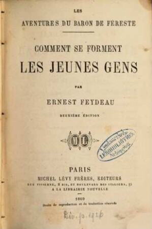 Les aventures du baron de Féreste : Comment se forment les jeunes gens. Par Ernest Feydeau