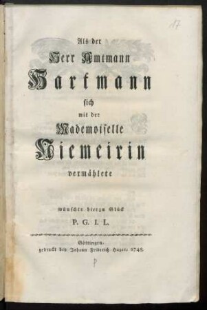 Als der Herr Amtmann Hartmann sich mit der Mademoiselle Niemeirin vermählete wünschte hierzu Glück P. G. I. L.