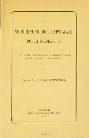 Die Neuordnung der Papstwahl durch Nikolaus II. : Texte und Forschungen zur Geschichte des Papstthums im 11. Jahrhundert