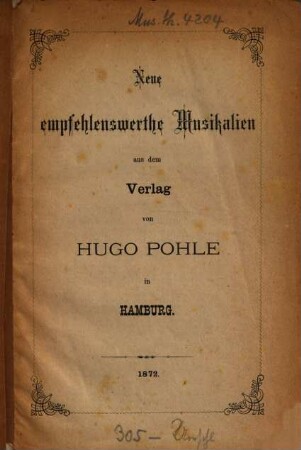 Neue empfehlenswerthe Musikalien aus dem Verlag von Hugo Pohle in Hamburg