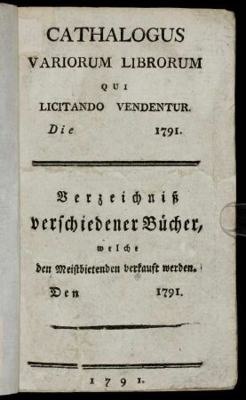 Cathalogus Variorum Librorum Qui Licitando Vendentur. Die 1791.