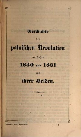 Geschichte der polnischen Revolution in den Jahren 1830 und 1831 und ihrer Helden