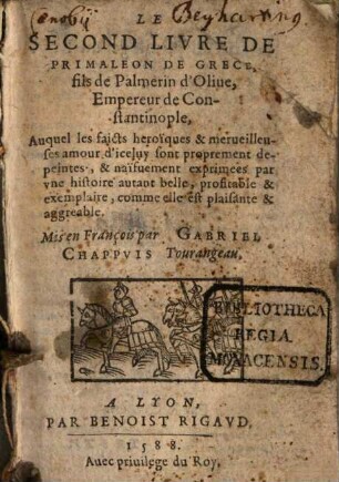 Le Seconde Livre De Primaleon De Grece, fils de Palmerin d'Oliue, Empereur de Constantiople ...