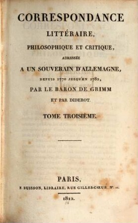 Correspondance littéraire, philosophique et critique, adressée à un souverain d'Allemagne. 2,3, Depuis 1770 jusqu'en 1782