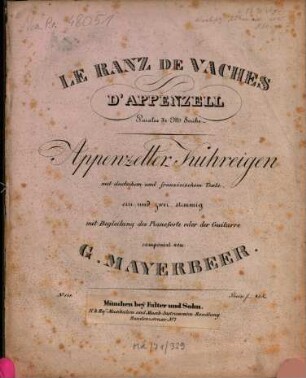 Le ranz de vaches d'Appenzell = Appenzeller Kuhreigen : paroles de M. Scribe ; mit dt. u. franz. Texte, 1 u. 2stg mit Begl. d. Pianoforte oder d. Guitarre