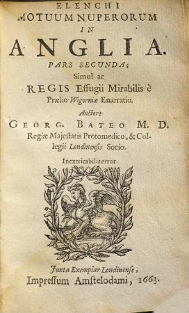 Elenchi Motuum Nuperorum In Anglia : Simul ac Juris Regii Et Parlamentarii Brevis Enarratio, 2