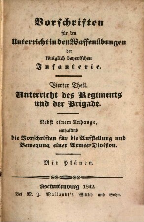Vorschriften für den Unterricht in den Waffenübungen der königlich bayerischen Infanterie. 4, Unterricht des Regiments und der Brigade
