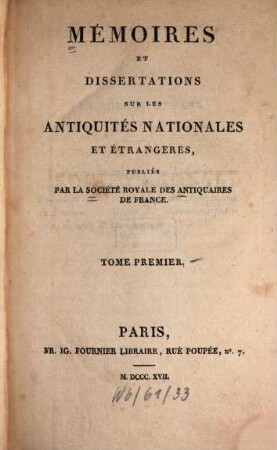 Mémoires et dissertations sur les antiquités nationales et étrangères. 1. 1817