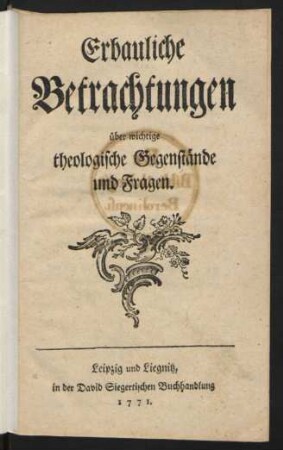 Erbauliche Betrachtungen über wichtige theologische Gegenstände und Fragen