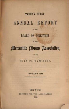 Annual report of the board of directors of the Mercantile Library Association of the city of New York. 31. 1852, Jan.