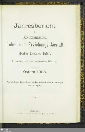 [30].1902/03(1903): Jahresbericht der Mochmannschen Lehr- und Erziehungs-Anstalt : Ostern ...
