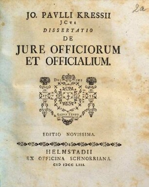 Jo. Pavlli Kressii ICti Dissertatio De Jure Officiorum Et Officialium