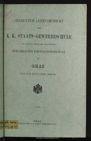 Seiner K. u. K. Apostolischen Majestät Kaiser Franz Josef I. allerhöchster Besuch der Staatsgewerbeschule zu Graz : am 7. Juli 1883