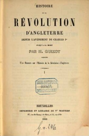 Histoire de la révolution d'Angleterre depuis l'avénement de Charles Ier jusqu'a sa mort : Precédée d'un Discours sur l'Histoire de la Révolution d'Angleterre, 1
