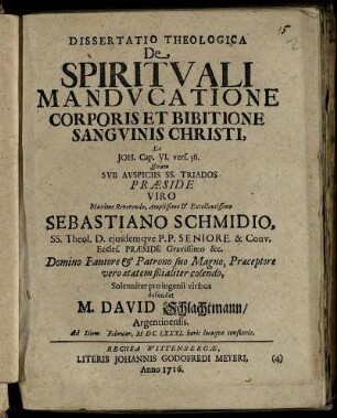 Dissertatio Theologica De Spirituali Manducatione Corporis Et Bibitione Sanguinis Christi, Ex Joh. Cap. VI, vers. 56.