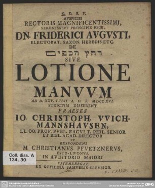 Auspiciis Rectoris Magnificentissimi ... Dn. Friderici Augusti ... De [...] Sive Lotione Manuum