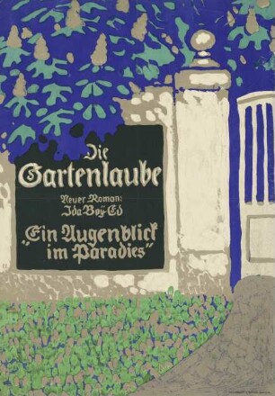 Die Gartenlaube. Neuer Roman: Ida Boy-Ed "Ein Augenblick im Paradies"