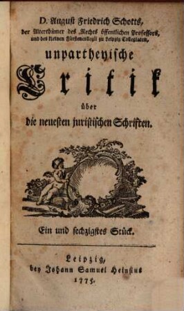 Unpartheyische Critik über die neuesten juristischen Schriften : wie auch zuverlässige Nachrichten von dem gegenwärtigen Zustand der Leipziger Akademie. 7. 1775/76 = Stück 61 - 70