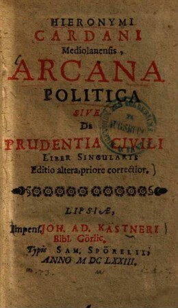 Hieronymi Cardani arcana politica sive de prudentia civili liber singularis
