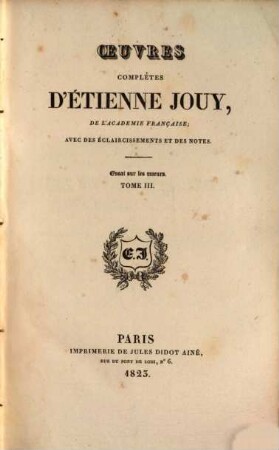 Oeuvres complètes d'Étienne Jouy : avec des éclaircissements et des notes, 3