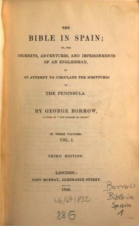 The bible in Spain; or the journeys, adventures and imprisonnements of an Englishman, in an attempt to circulate the scriptures in the Peninsula. 1