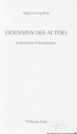Eigensinn des Alters : literarische Erkundungen