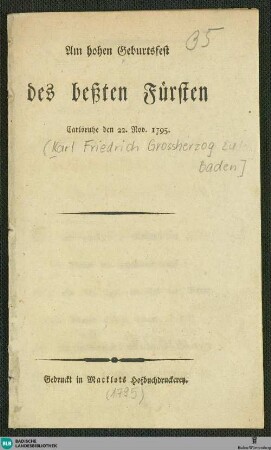 Am hohen Geburtsfest des beßten Fürsten : Carlsruhe den 22. Nov. 1795