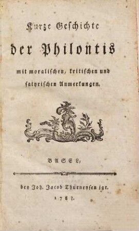 Kurze Geschichte der Philontis : mit moralischen, kritischen und satyrischen Anmerkungen