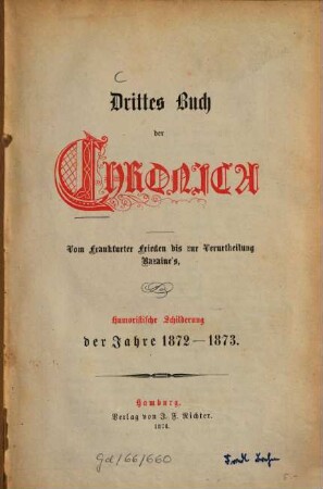 Zwei Bücher Chronica des Jahres 1870/71 : Humoristische Schilderung d. franz. - dt. Krieges. [ab Buch 2:] Zween Bücher Chronica des Jahres 1870/71, 3
