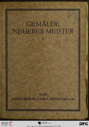 Nr. 1090: Katalog / Rudolf Bangel: Versteigerung in Frankfurt a.M.: Gemälde neuerer Meister : (vorwiegend Münchener Schule Ende des XIX. Jahrhunderts) ; [Versteigerung: 15. Februar 1927]